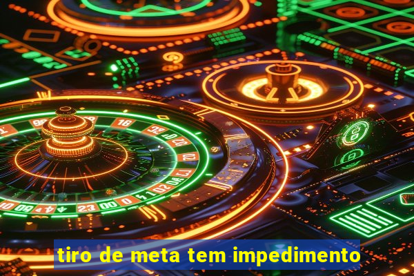 tiro de meta tem impedimento